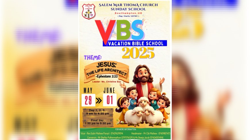 ആത്മീയതയുടെ മധുരം പങ്കുവെച്ച് സൗത്താംപ്ടൺ ശാലേം മാർത്തോമ ചർച്ച് വി.ബി.എസ്സിന് തുടക്കമാകുന്നു